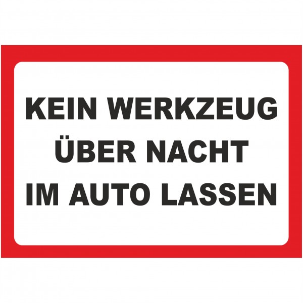 Aufkleber - Schild Kein Werkzeug über Nacht Auto lassen