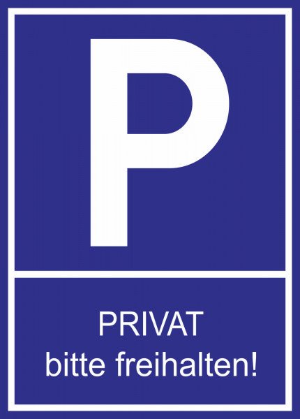 Parkplatzschild - Privat bitte freihalten! A5 - 21x15 cm